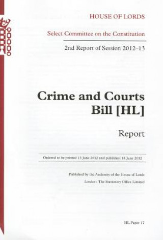 Book Crime and Courts Bill [Hl]: House of Lords Paper 17 Session 2012-13 The Stationery Office