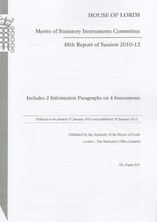 Kniha 48th Report of Session 2010-12: Includes 2 Information Paragraphs on 4 Instruments: House of Lords Paper 247 Session 2010-12 The Stationery Office