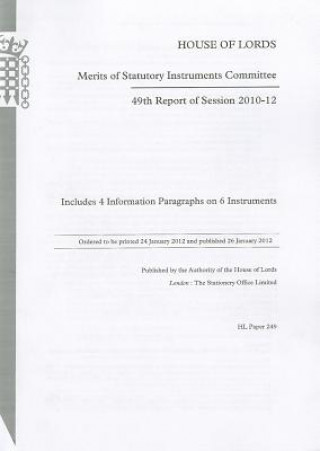 Kniha 49th Report of Session 2010-12: Includes 4 Information Paragraphs on 6 Instruments: House of Lords Paper 249 Session 2010-12 The Stationery Office