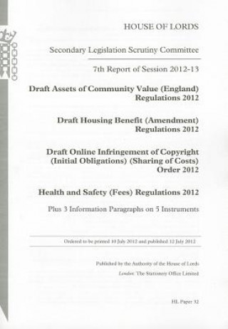 Kniha 7th Report of Session 2012-13: Draft Assets of Community Value (England) Regulations 2012; Draft Housing Benefit (Amendment) Regulation 2012; Draft On Stationery Office (U K )