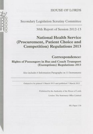 Kniha 30th Report of Session 2012-13: National Health Service (Procurement, Patient Choice and Competition) Regulations 2013 Correspondence: Rights of Passe U K Stationery Office