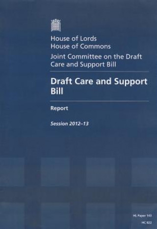 Carte Draft Care and Support Bill Report: Session 2012-13 The Stationery Office