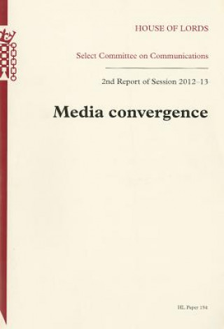 Carte Media Convergence: House of Lords Paper 154 Session 2012-13 The Stationery Office