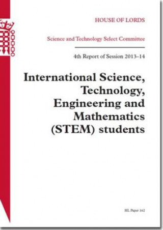 Könyv International Science, Technology, Engineering and Mathematics (Stem) Students: House of Lords Paper 162 Session 2013-14 The Stationery Office