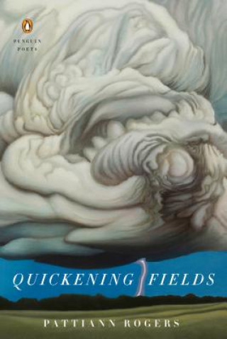 Kniha Quickening Fields Pattiann Rogers