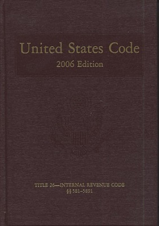 Livre United States Code, 2006, V. 17, Title 26, Internal Revenue Code, Sections 581-5891 Congress