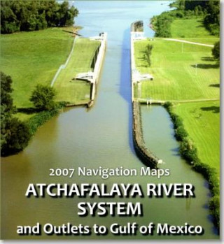 Könyv Atchafalaya River Navigation and Flood Control Book, 2007 Army Corps of Engineers (Us)