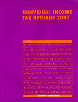 Könyv Individual Income Tax Returns, 2007, Statistics of Income Internal Revenue Service (U S )