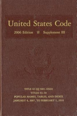 Kniha United States Code, 2006, Supplement 3, V. 4 House (U S ) Office of the Law Revision