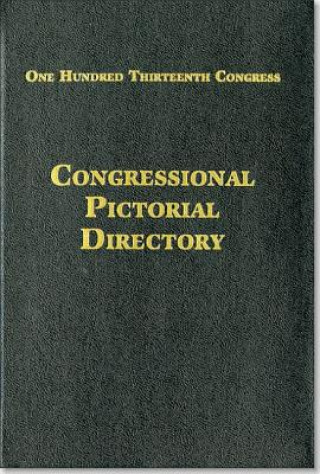 Kniha One Hundred Thirteenth Congress Congressional Pictorial Directory (Hardcover) Joint Committee on Printing