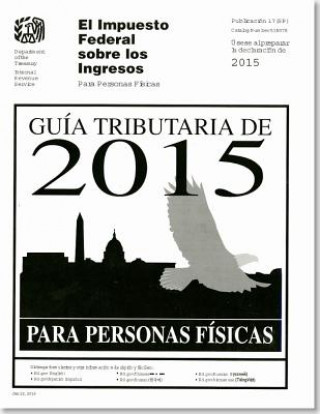 Book El Impuesto Federal Sobre Los Ingresos Para Personas Fisicas Guia Tributa RIA 2015 Internal Revenue Service (U S )