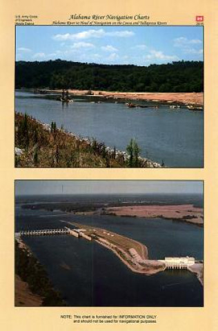 Kniha Alabama River Navigation Charts, Alabama River to Head of Navigation on the Coosa and Tallapossa Rivers Army Corps of Engineers (U S )