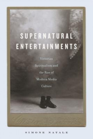 Kniha Supernatural Entertainments Simone Natale