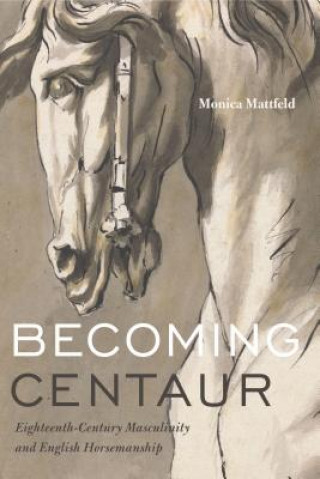 Kniha Becoming Centaur Monica Mattfeld
