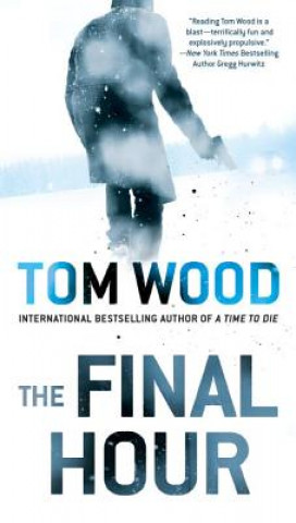 Könyv Final Hour Tom Wood