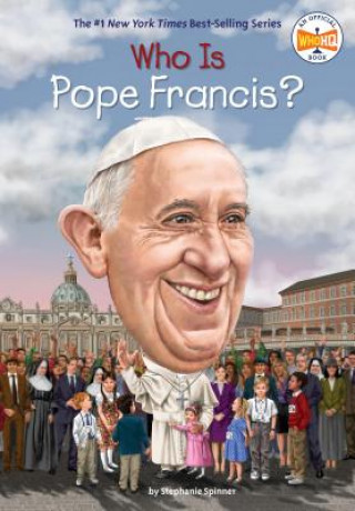 Buch Who Is Pope Francis? Stephanie Spinner