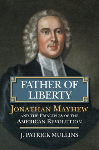 Книга Father of Liberty J. Patrick Mullins