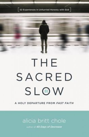Könyv Sacred Slow Alicia Britt Chole