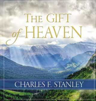Könyv Gift of Heaven Charles Stanley