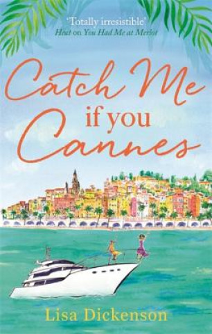 Kniha Catch Me if You Cannes Lisa Dickenson