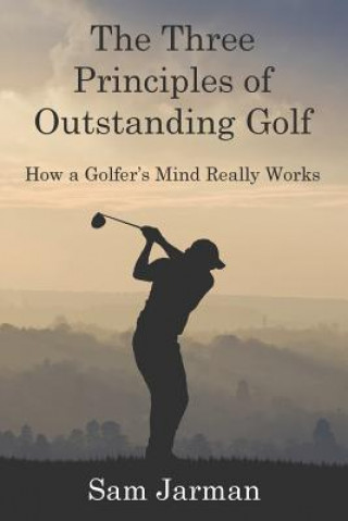 Könyv Three Principles of Outstanding Golf Sam Jarman