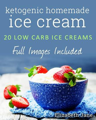 Livre Ketogenic Homemade Ice Cream Elizabeth Jane