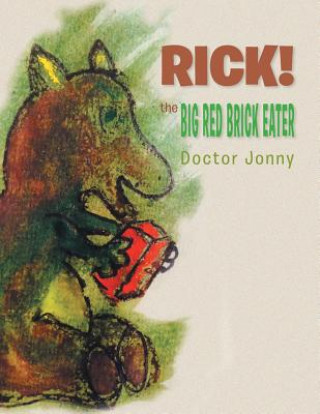 Książka Rick! the Big Red Brick Eater Doctor Jonny