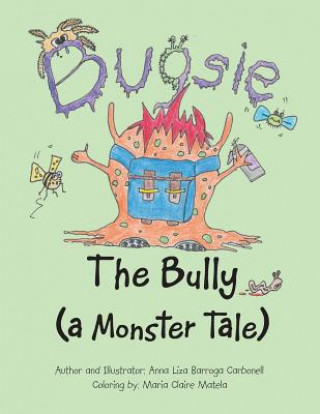 Könyv Bugsie the Bully Anna Liza Barroga Carbonell