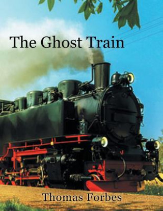 Книга Ghost Train Thomas Forbes