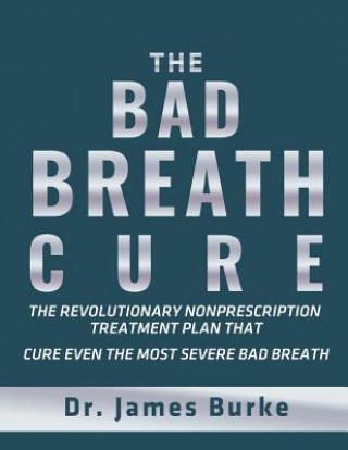 Kniha Bad Breath Cure Dr. James Burke