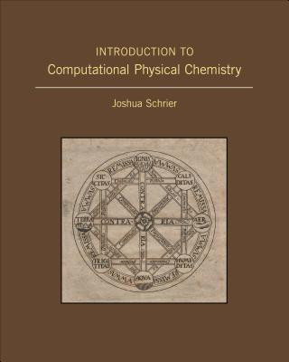 Könyv Introduction to Computational Physical Chemistry Joshua Schrier