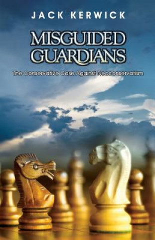 Kniha Misguided Guardians Jack Kerwick