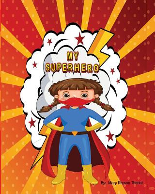 Książka My Superhero Mary Reason Theriot