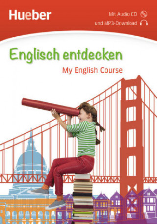 Kniha Englisch entdecken. My English Course. Buch mit Audio-CD Hueber Verlag GmbH & Co. KG