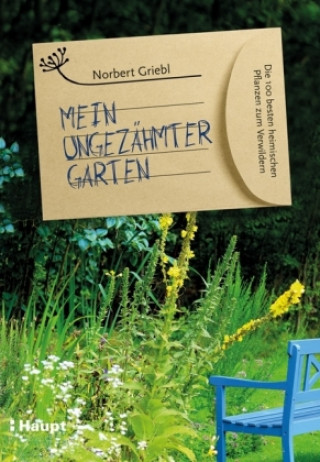 Carte Mein ungezähmter Garten Norbert Griebl