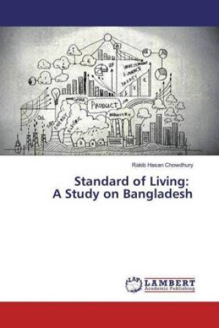 Knjiga Standard of Living: A Study on Bangladesh Rakib Hasan Chowdhury