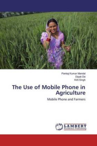 Carte The Use of Mobile Phone in Agriculture Pankaj Kumar Mandal