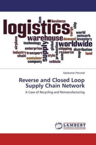 Knjiga Reverse and Closed Loop Supply Chain Network Sasikumar Perumal