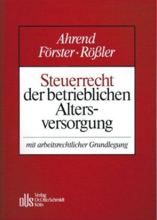 Kniha Steuerrecht der betrieblichen Altersversorgung Peter Ahrend