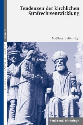 Kniha Tendenzen der kirchlichen Strafrechtsentwicklung Matthias Pulte