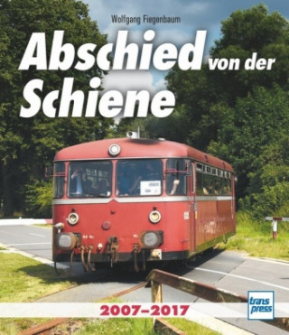 Kniha Abschied von der Schiene Wolfgang Fiegenbaum