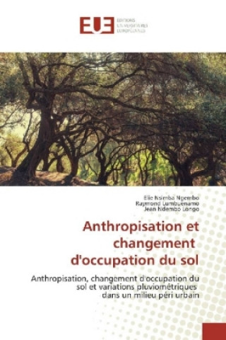 Book Anthropisation et changement d'occupation du sol Elie Nsimba Ngembo