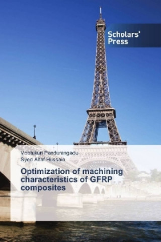 Carte Optimization of machining characteristics of GFRP composites Vootukuri Pandurangadu
