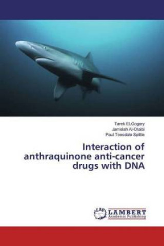 Carte Interaction of anthraquinone anti-cancer drugs with DNA Tarek ELGogary