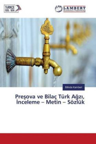 Kniha Presova ve Bilaç Türk Agz , nceleme - Metin - Sözlük Bilinda Kamberi