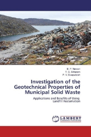 Buch Investigation of the Geotechnical Properties of Municipal Solid Waste B. P. Naveen