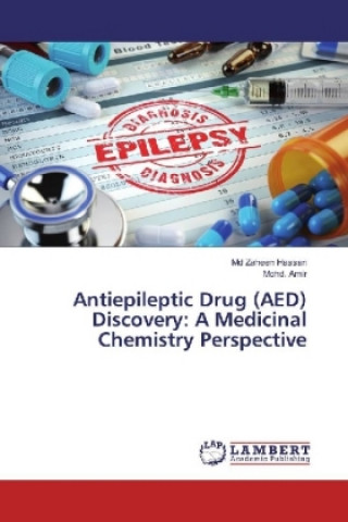 Carte Antiepileptic Drug (AED) Discovery: A Medicinal Chemistry Perspective Md Zaheen Hassan