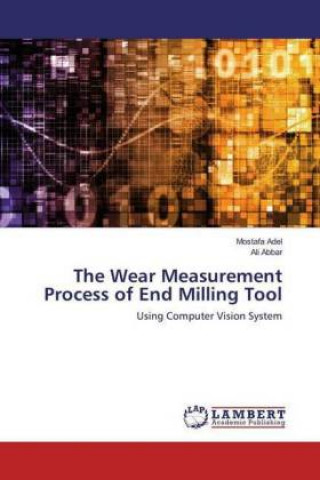 Kniha The Wear Measurement Process of End Milling Tool Mostafa Adel