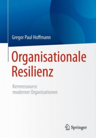 Kniha Organisationale Resilienz Gregor Paul Hoffmann