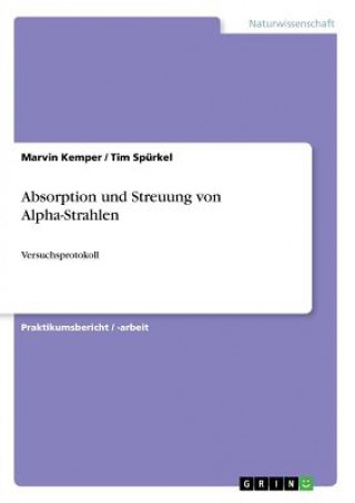 Buch Absorption und Streuung von Alpha-Strahlen Marvin Kemper